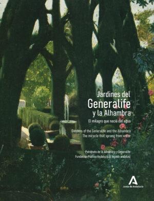 Jardines del Generalife y la Alhambra. El milagro que nació del agua